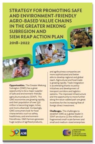 Strategy for Promoting Safe and Environment-Friendly Agro-Based Value Chains in the Greater Mekong Subregion and Siem Reap Action Plan, 2018-2022 (Brochure)